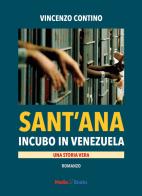 Sant'Ana. Incubo in Venezuela di Vincenzo Contino edito da Mediabooks