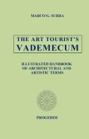 THE art tourist's vademecum. Illustrated handbook of architectural and artistica terms di Marco G. Surra edito da Progedim