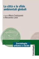 La città e le sfide ambientali globali edito da Franco Angeli