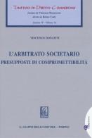 L'arbitrato societario. Presupposti di compromettibilità di Vincenzo Donativi edito da Giappichelli