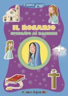 Il Rosario spiegato ai bambini. Ediz. a colori di Serena Gigante edito da Il Pozzo di Giacobbe