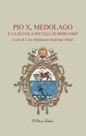Pio X, Medolago e la scuola sociale di Bergamo edito da D'Ettoris