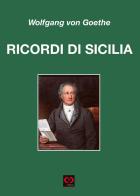 Ricordi di viaggio in Sicilia di Johann Wolfgang Goethe edito da CMD Edizioni
