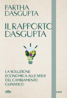 Il rapporto Dasgupta. La soluzione economica alla sfida del cambiamento climatico di Partha Dasgupta edito da UTET