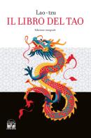 Il libro del Tao. Ediz. integrale di Lao Tzu edito da House Book