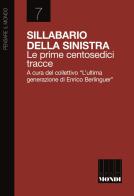 Sillabario della sinistra. Le prime centosedici tracce edito da Associazione Infiniti Mondi