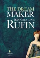 The dream maker di Jean-Christophe Rufin edito da Europa Editions