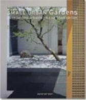 Piccoli giardini urbani-Pequenos jardines urbanos edito da Taschen