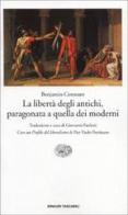 La libertà degli antichi, paragonata a quella dei moderni di Benjamin Constant edito da Einaudi