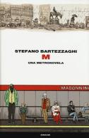 M. Una metronovela di Stefano Bartezzaghi edito da Einaudi