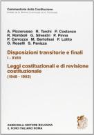 Commentario della Costituzione. Disposizioni transitorie e finali. I-XVIII. Leggi costituzionali e di revisione costituzionale (1948-1993) edito da Zanichelli