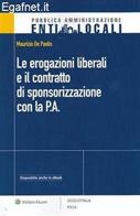 Le erogazioni liberali e il contratto di sponsorizzazione con la P.A. di Maurizio De Paolis edito da Ipsoa