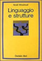 Linguaggio e strutture. Saggi di logica e di semiologia di Noël Mouloud edito da edizioni Dedalo