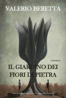 Il giardino dei fiori di pietra di Valerio Beretta edito da Youcanprint