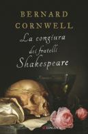 La congiura dei fratelli Shakespeare di Bernard Cornwell edito da Longanesi