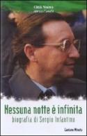 Nessuna nottè è infinita. Biografia di Sergio Infantino di Tanino Minuta edito da Città Nuova