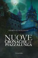 Nuove cronache di Piazzalunga di Fiorenzo Sonzogni edito da Universitalia