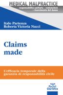 Claims made. L'efficacia temporale della garanzia di responsabilità civile di Italo Partenza, Roberta Victoria Nucci edito da Pacini Giuridica