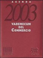 Vademecum del commercio Agenda 2003. Con CD-ROM edito da Maggioli Editore