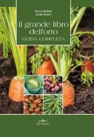 Il grande libro dell'orto. Guida completa di Enrica Boffelli, Guido Sirtori edito da De Vecchi