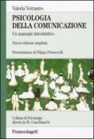 Psicologia della comunicazione. Un manuale introduttivo di Valeria Verrastro edito da Franco Angeli
