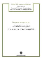 L' esdebitazione e la nuova concorsualità di Francesca Angiolini edito da Edizioni Scientifiche Italiane