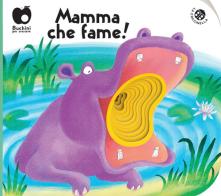 Mamma, che fame! Ediz. a colori di Gabriele Clima, Filippo Brunello edito da La Coccinella