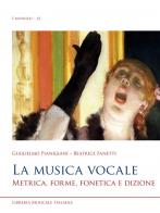 La musica vocale. Metrica, forme, fonetica e dizione di Guglielmo Pianigiani, Beatrice Fanetti edito da LIM