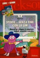 Storie... senza fine con la LIM. Materiali per sviluppare le competenze lessicali, semantiche e narrative. Con CD-ROM di Ilaria Pagni edito da Centro Studi Erickson