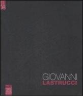Giovanni Lastrucci (1961-2008) edito da Masso delle Fate