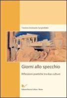 Giorni allo specchio di Teodoro Andreadis Synghellakis edito da Nuova Cultura