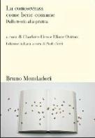 La conoscenza come bene comune. Dalla teoria alla pratica edito da Mondadori Bruno