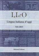 LI d'O. Lingua italiana d'oggi (2015) vol.12 edito da Bulzoni