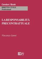 La responsabilità precontrattuale di Vincenzo Ianni edito da Key Editore