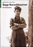 Sepp Kerschbaumer. Eine Biographie di Josef Fontana, Hans Mayr edito da Raetia