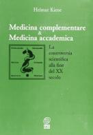 Medicina complementare e medicina accademica di Helmut Kiene edito da Nuova IPSA