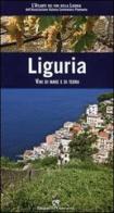 Liguria. Vini di mare e di terra di Mauro Carosso, Roberto Marro edito da Edizioni del Capricorno