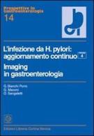 L' infezione da Helicobacter pylori. Imaging in gastroenterologia vol.4 di Gabriele Bianchi Porro, Giovanni Maconi, O. Sangaletti edito da Cortina (Verona)