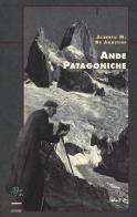 Ande patagoniche. Viaggi di esplorazione alla cordigliera patagonica australe di Alberto M. De Agostini edito da CDA & VIVALDA