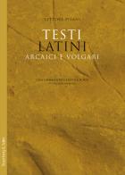 Testi latini arcaici e volgari con commento glottologico di Vittore Pisani edito da Rosenberg & Sellier