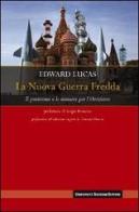 La nuova guerra fredda. Il putinismo e le minacce per l'occidente di Edward Lucas edito da Università Bocconi Editore