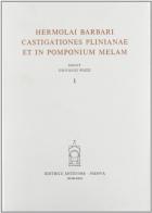 Castigationes Plinianae et in Pomponium Melam vol.1 di Ermolao Barbaro edito da Antenore