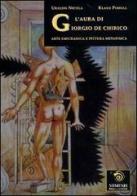 L' aura di Giorgio De Chirico. Arte emicrania e pittura metafisica di Ubaldo Nicola, klauss Podoll edito da Mimesis
