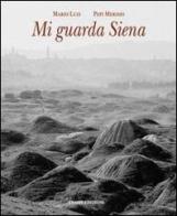Mi guarda Siena di Mario Luzi, Pepi Merisio edito da Lyasis