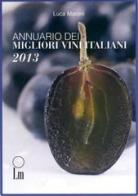 Annuario dei migliori vini italiani 2013 di Luca Maroni edito da Lm