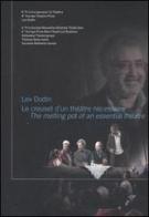 Lev Dodin. Le creuset d'un théatre nécessaire-The melting pot of an essential theatre edito da Premio Europa per il Teatro