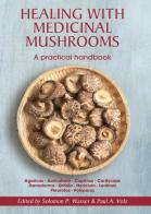 Healing with medicinal mushrooms. A practical handbook di Walter Ardigò edito da Youcanprint