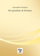 Nel giardino di Hermes di Alessandra Prospero edito da Daimon Edizioni