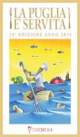 La Puglia è servita 2014 edito da Tirsomedia