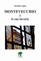 Montevecchio e le sue laverie di Tarcisio Agus edito da S'Alvure